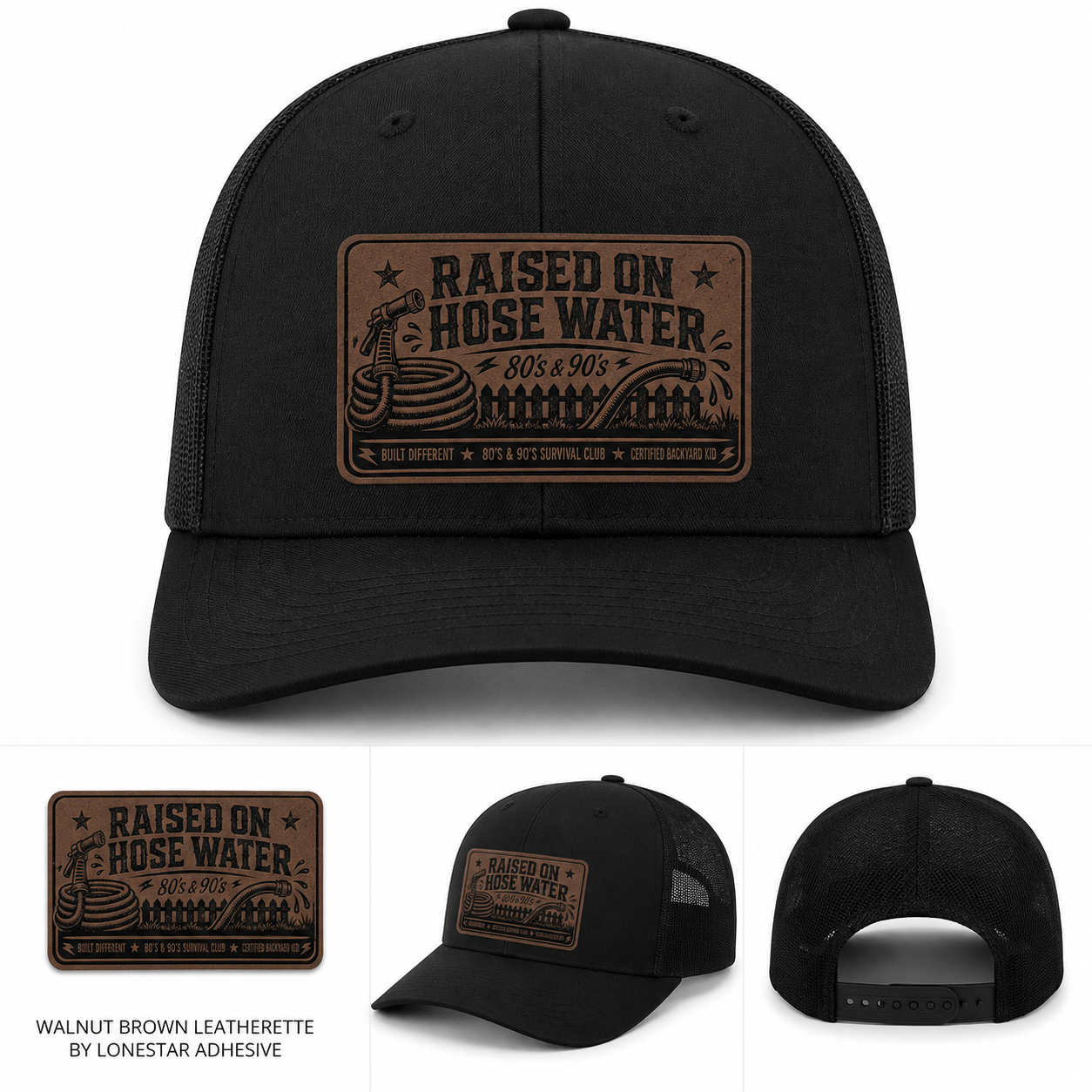 Black trucker hat with walnut brown leatherette patch engraved with Raised on Hose Water 80’s and 90’s design