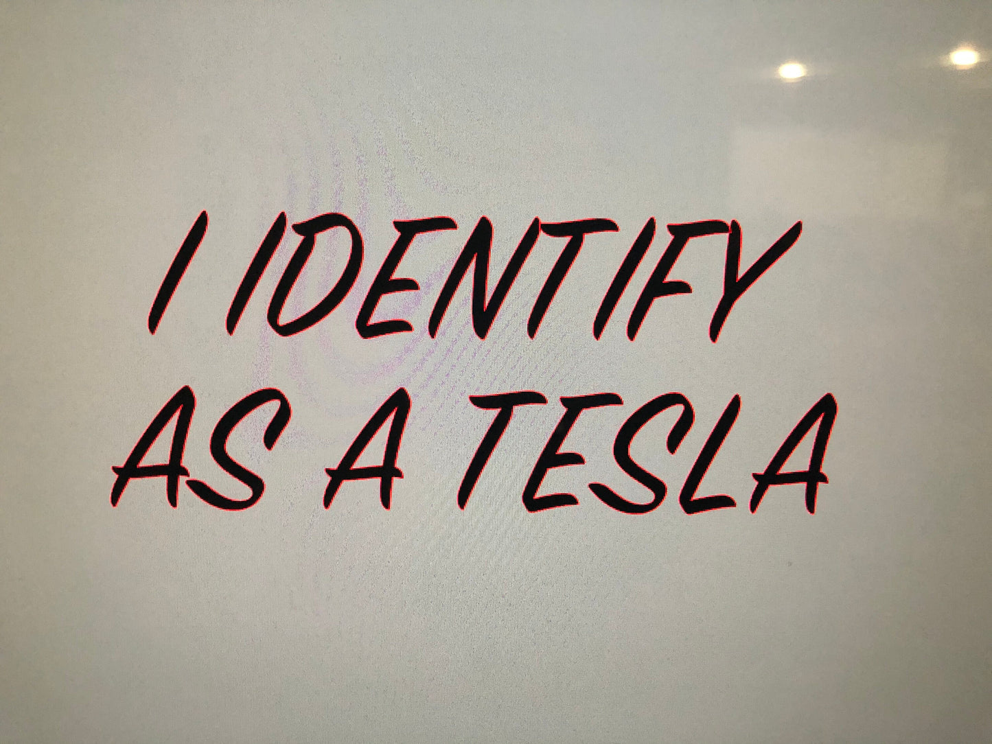 I identify as a Tesla